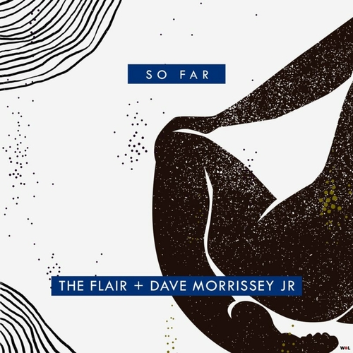 The Flair - So Far [WLM108]